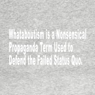 Whataboutism T-Shirt